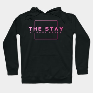 The Stay At Home Order Hoodie